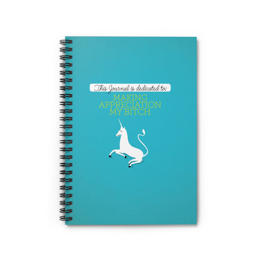 This Journal is Dedicated to: Making Appreciation My Bitch! (Blue)