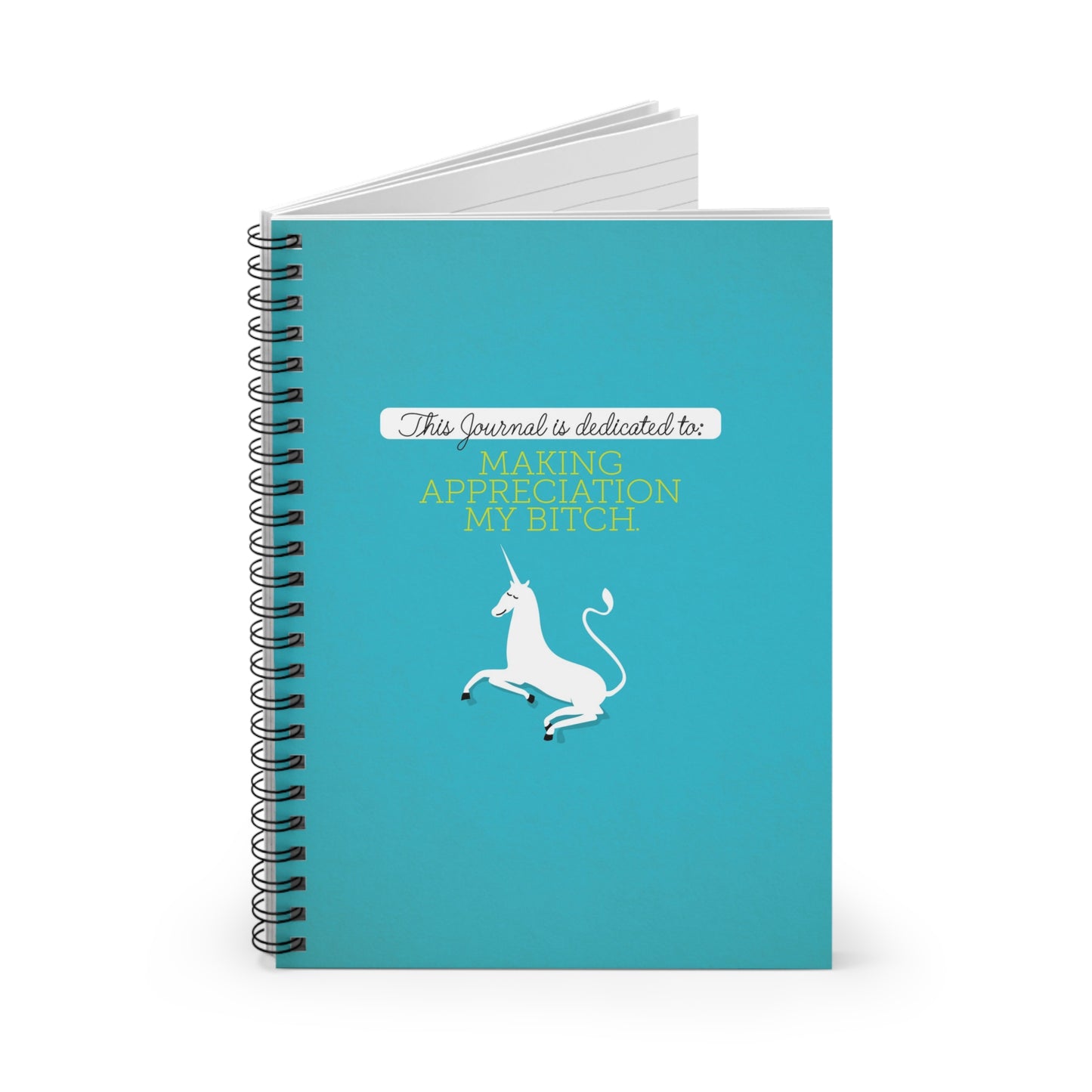 This Journal is Dedicated to: Making Appreciation My Bitch! (Blue)