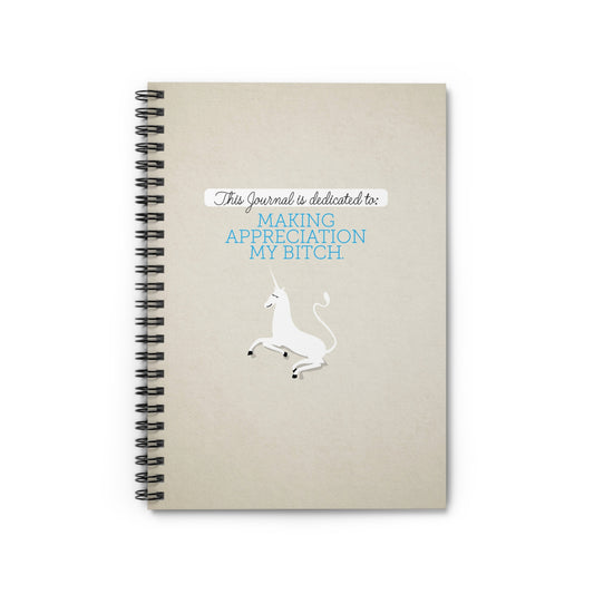 This Journal is Dedicated to: Making Appreciation My Bitch! (Natural)