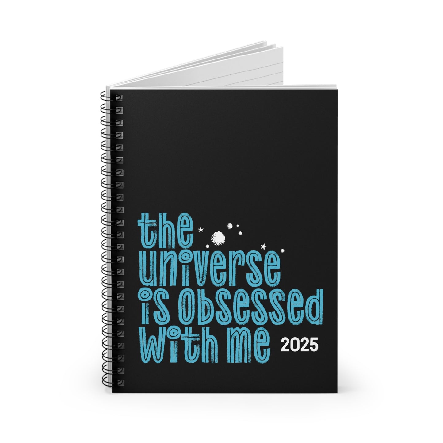 The Universe is Obsessed with Me Spiral Notebook - Ruled Line